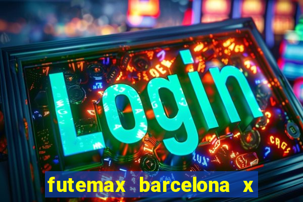 futemax barcelona x real madrid